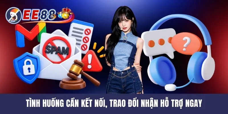 Tình huống cần kết nối, trao đổi nhận hỗ trợ ngay